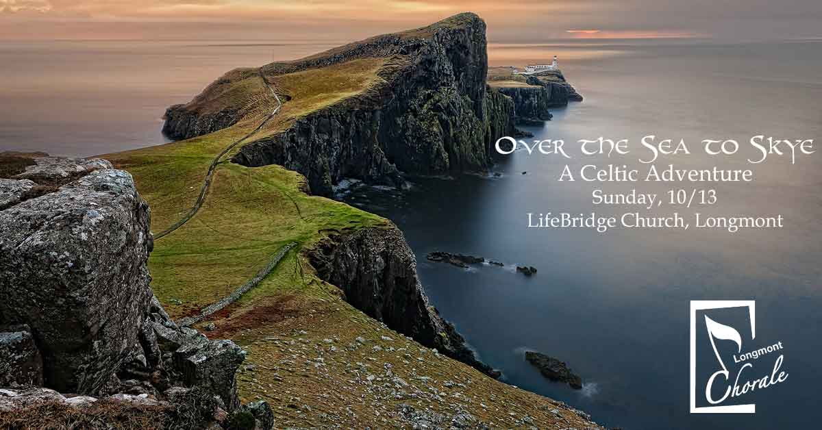Longmont Chorale: Over the Sea to Skye, A Celtic Adventure – Oct 13