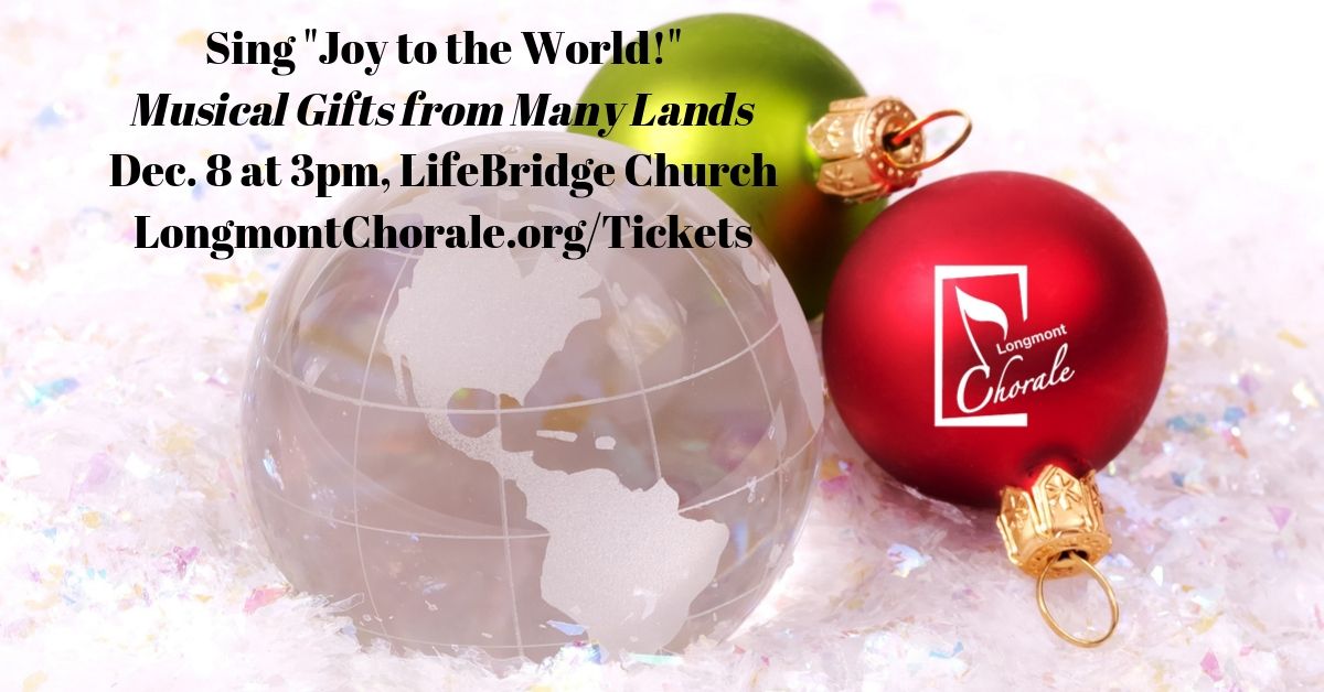 Longmont Chorale: Sing “Joy to the World!”, Musical Gifts from Many Lands – Dec 8