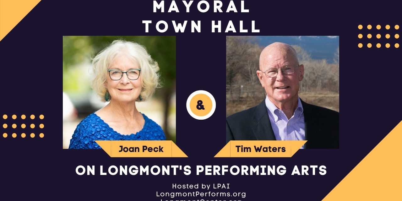 Mayoral Town Hall on Longmont’s Performing Arts